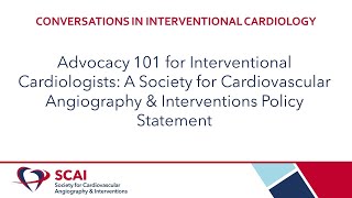 Conversations in Interventional Cardiology: Advocacy 101