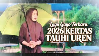LAGU GAYO TERBARU 2026 KERTAS TAUHI UREN