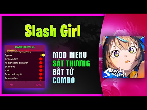 Slash Girl MOD Menu: bất tử, sát thương, combo cao