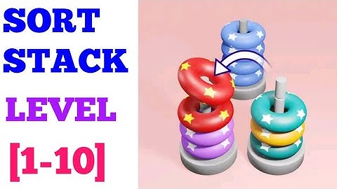 Sort stack level 1 2 3 4 5 6 7 8 9 10 solution or walkthrough