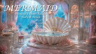 【作業用BGM】Mermaid Princess's Pearl Palace｜真珠と珊瑚に囲まれた人魚姫の海中バスルーム｜作業・勉強・読書・リラックスBGM【1時間/1Hour】