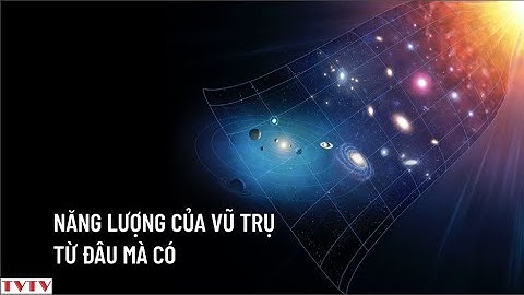 Năng Lượng Của Vũ Trụ Từ Đâu Mà Có | Thư Viện Thiên Văn