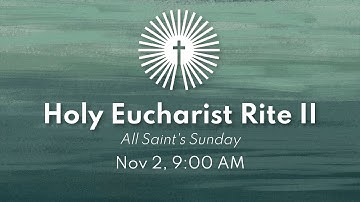 Holy Eucharist Rite II - All Saint