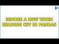 Ignore A Row When Reading CSV In Pandas (3 Solutions!!)