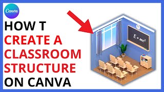 How to Create a Classroom Structure on Canva [QUICK GUIDE]