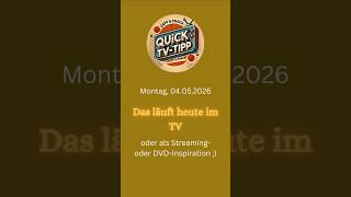 🎬 Film- &amp; Serientipps für Montag, 04.05.2026 | Quick-TV-Tipps