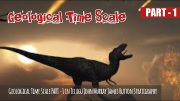 Geological Time Scale PART -1 in English John Murray James Hutton Stratigraphy