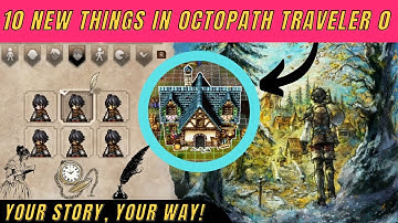 10 New Things in Octopath Traveler 0 