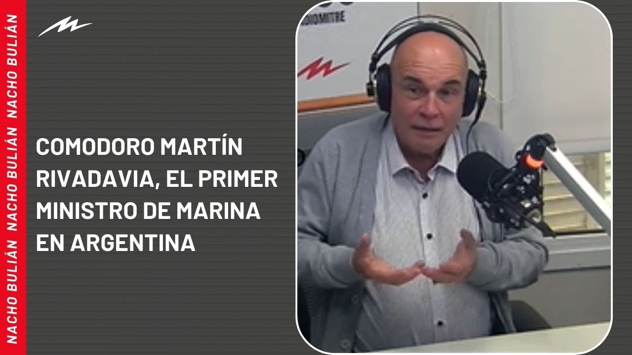 Eduardo Lazzari y la historia detrás de Comodoro Martín Rivadavia, el primer ministro de Marina