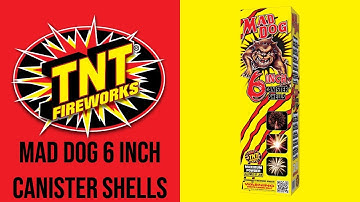 MAD DOG 6 INCH CANISTER SHELLS - TNT Fireworks® Official Video