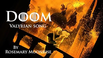 Doom of Valyria Song | Doom by Rosemary Moonrise - inspired by GRRM