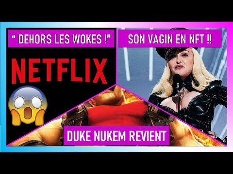 Netflix dit au-revoir aux employés mécontents! Madonna: parties intimes en NFT! DUKE NUKEM!