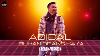 BUKAN ORANG KAYA - ADIBAL SAHRUL | REMIX VERSION