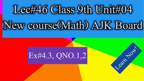 Class 9th Math AJK Board | Unit 04 Factorization and Algebraic Manipulation | Ex 4.3 Q No 1 & 2