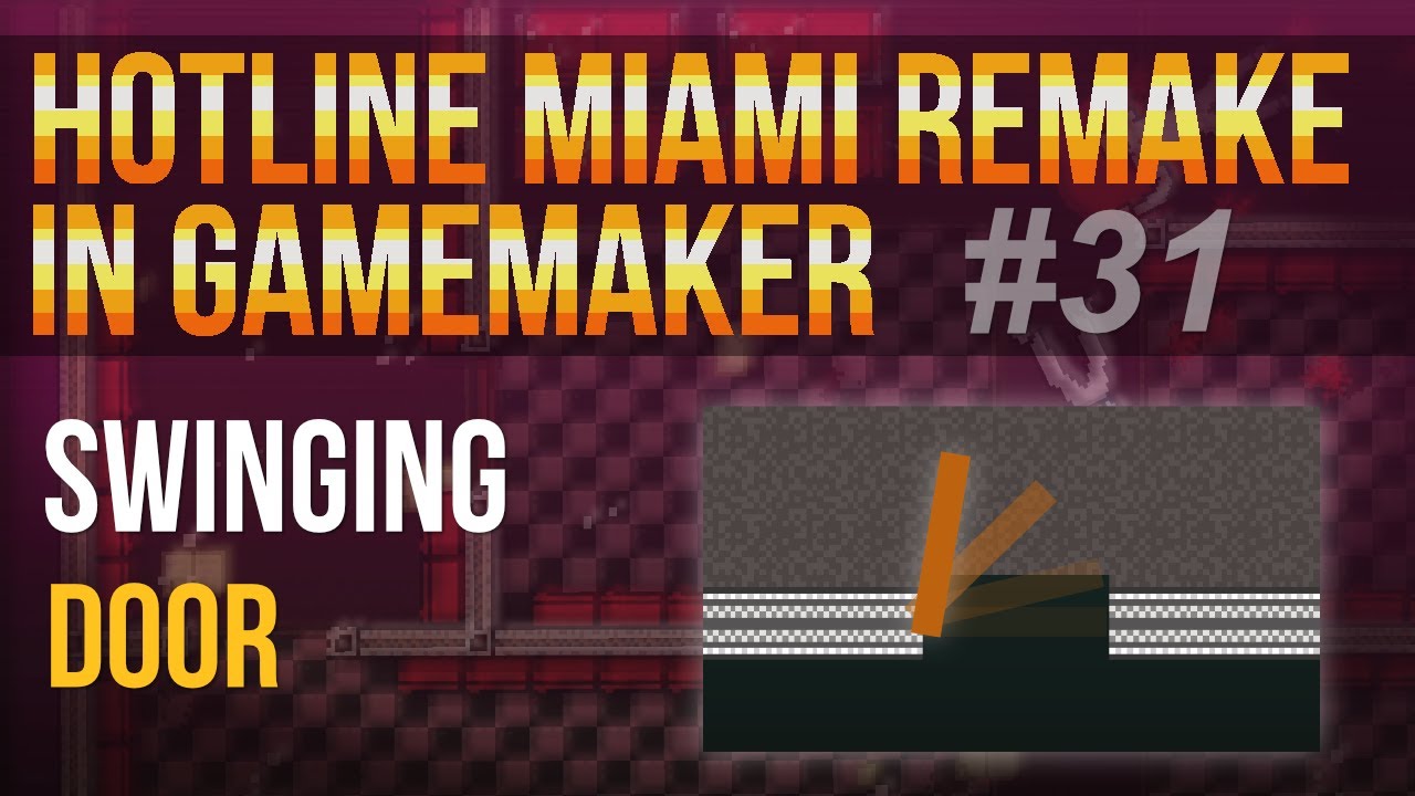 Hotline Miami Remake in GameMaker Studio #31 - Swinging d