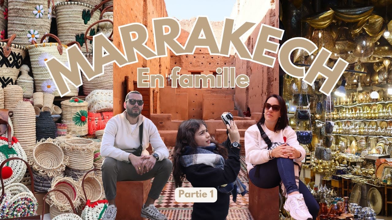 Découverte de MARRAKECH en famille  | Que faire en 6 jours ? ☀️🫖
