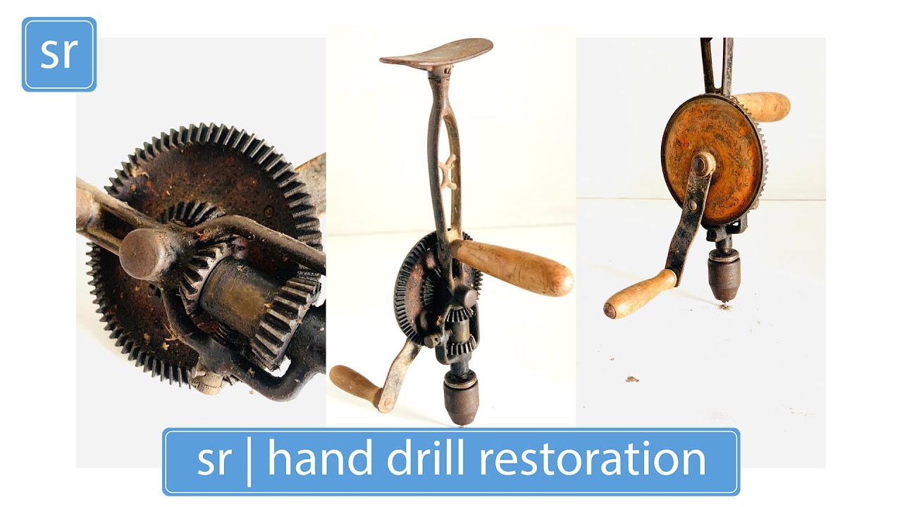 HAND DRILL RESTORATION 60 years old tool perfect restoration YouTube