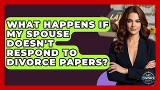 Celebrity What Happens If My Spouse Doesn't Respond To Divorce Papers? - Get Divorce Answers Profile