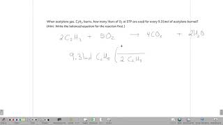 When acetylene gas, C2H2, burns, how many liters of O2 at STP are used for every 9.31mol