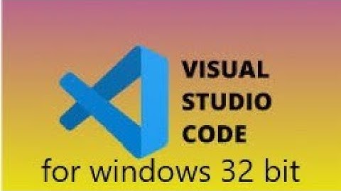How to install visual studio code for windows 32 bit