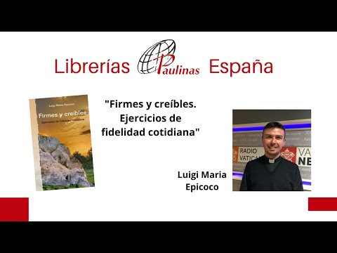 "Firmes y creíbles" de Luigi María Epicoco