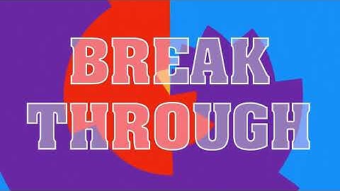 Breakthrough | Motion Video