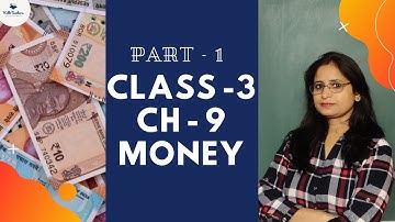 Class 3 Maths Chapter 9: Money | Introduction | Part - 1 | S.Chand/CBSE