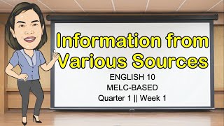INFORMATION FROM VARIOUS SOURCES || Quarter 1 Week 1 || English 10 || MELC-Based || Aizie Dumuk