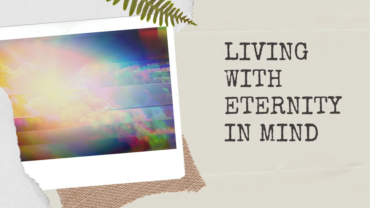 Living With Eternity In Mind | Susan Allen