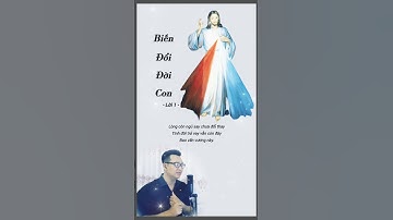 Biến Đổi Đời Con - Lm. Thái Nguyên (Lời 1)