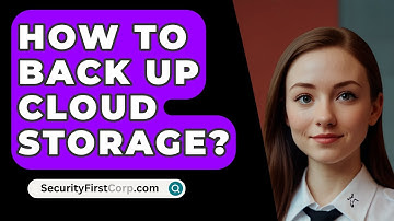 How To Back Up Cloud Storage? - SecurityFirstCorp.com