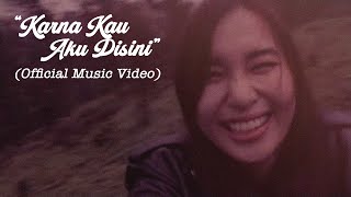 Video thumbnail of "REMEMBER OF TODAY - KARNA KAU AKU DISINI (OFFICIAL MUSIC VIDEO)"