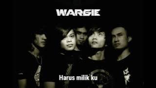 WARGIE - Harus Milikku ( Official Audio Visual )