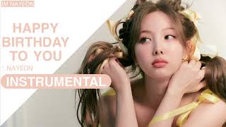 IM NAYEON - HAPPY BIRTHDAY TO YOU | Instrumental
