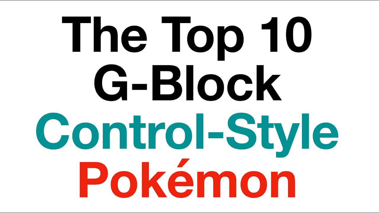 Топ-10 покемонов в стиле G-Block Control, по которым мы будем больше всего скучать!