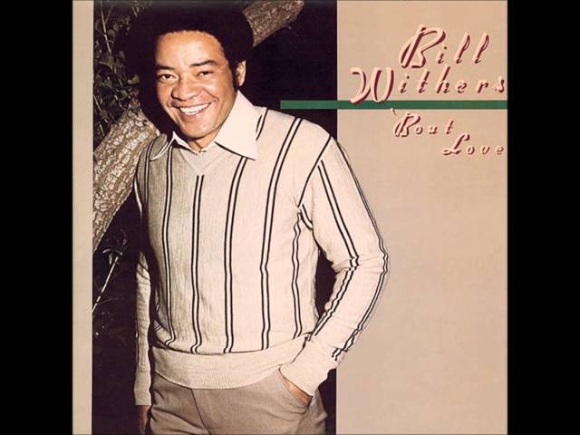 Bill Withers - Memories Are That Way