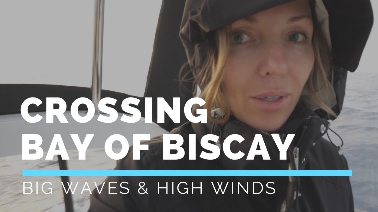 Big Waves and High Winds: Crossing the Bay of Biscay EP 02