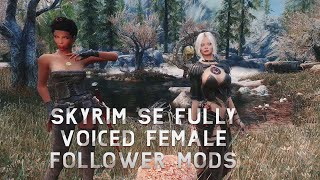 Best fully voiced Female Followers Skyrim SE with quest PART 1