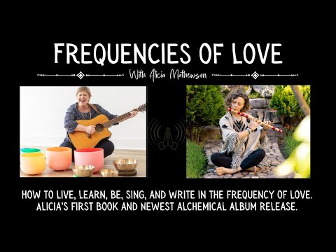 51 | Frequencies of Love & Sacred Dissonance | A New Album & First Book Release | Alicia Mathewson