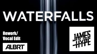 James Hype ft Sam Harper & Bobby Harvey - Waterfalls (ALBRT Albert Palkowsky Rework Vocal Edit 2026)