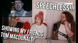 My friends reacting to TOM MACDONALD FOR THE FIRST TIME! \\