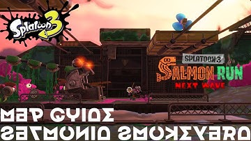 Map Guide: SALMONID SMOKEYARD (Splatoon 3)