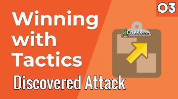 03. Discovered Attack [Winning with Tactics] Chess Lessons - Chess.com