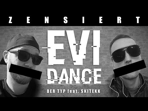 DER TYP feat. SKITEKK - EVIDANCE (zensiert)