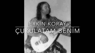 Erkin Koray - Çukulatam Benim, 1987 (Audio)