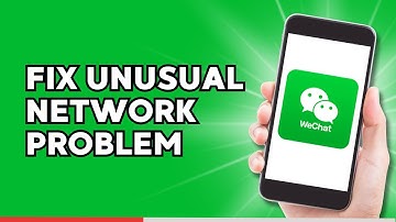 How to Fix WeChat Unusual Network Problem Resolved