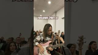 Fidelidade (part.2) 🔥#guitarra #musica #fidelidade #gospel