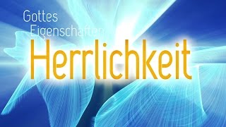 Impulsvideo Gottes Eigenschaften Herrlichkeit