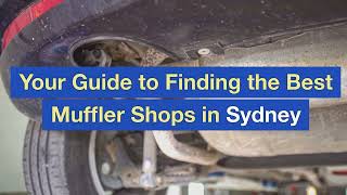Your Guide to Finding the Best Muffler Shops in Sydney