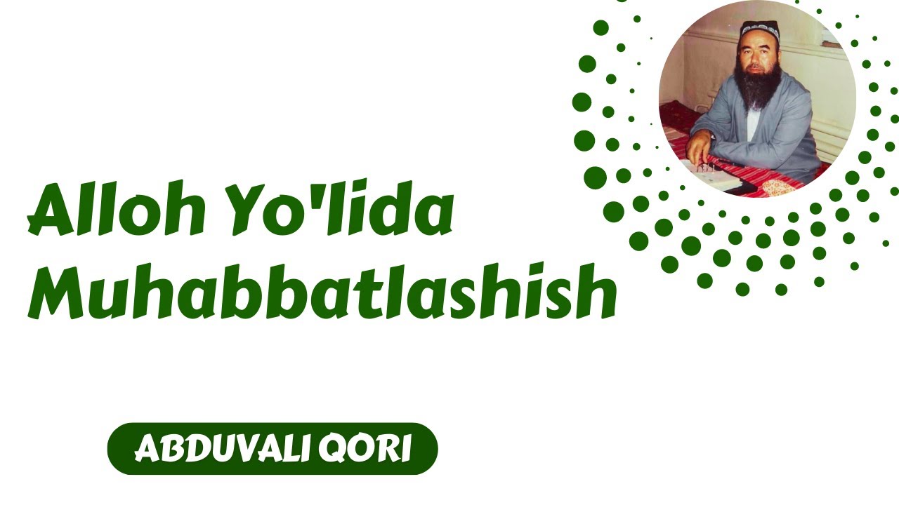 02. Alloh Yo'lida Muhabbatlashish | Abduvali Qori